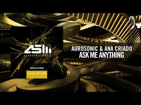 Aurosonic & Ana Criado - Ask Me Anything [FULL]