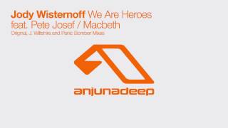 Jody Wisternoff feat. Pete Josef - We Are Heroes (Original Mix)