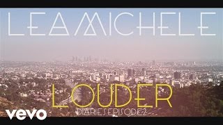 Lea Michele - Louder Diaries Episode 2