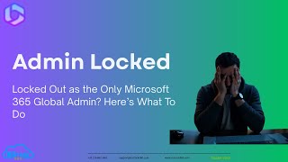 Locked Out as the Only Microsoft 365 Global Admin? Here’s What To Do