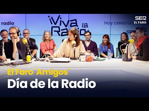 El Faro 'Amigos' | Programa especial por el Día de la Radio