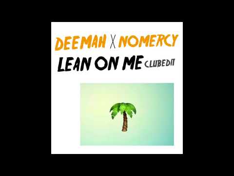 DEEMAH x NO MERCY - LEAN ON ME [CLUB EDIT]