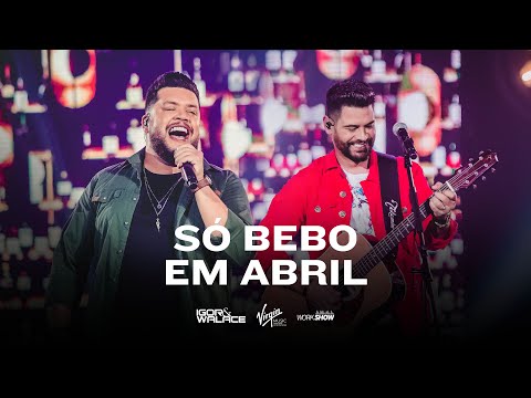 Igor e Walace - Só Bebo em Abril - Ao Live