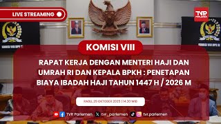 KOMISI VIII DPR RI PENETAPAN BIAYA PENYELENGGARAAN IBADAH HAJI TAHUN 1447 H / 2026 M