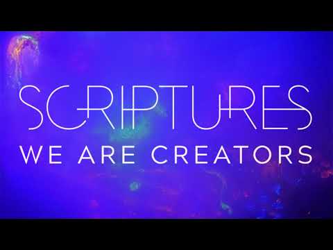 Scriptures - We Are Creators (Visualizer)