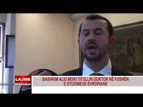 BASHKIM ALIU MORI TITULLIN DOKTOR NË FUSHËN E STUDIMEVE EVROPIANE