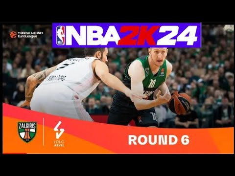 NBA2K24 Žalgiris Kaunas VS  LDLC Asvel Euroleague Round 6