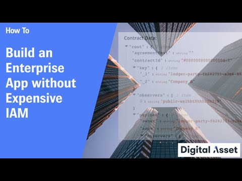 How to build an enterprise app without an expensive IAM using Daml [2021]