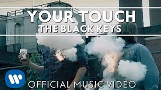 The Black Keys - Your Touch [Official Music Video]