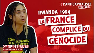 GÉNOCIDE AU RWANDA : LA FRANCE COMPLICE