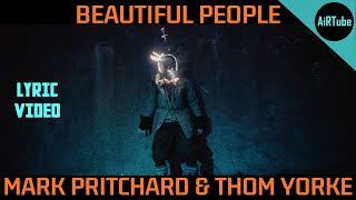 Mark Pritchard &amp; Thom Yorke | Beautiful People  [Lyric Video]