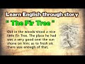 Learn English through story ♥ THE FIR TREE [Andersen's Fairy Tales] ♥ Enjoy English