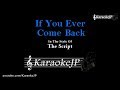 If You Ever Come Back (Karaoke) - The Script