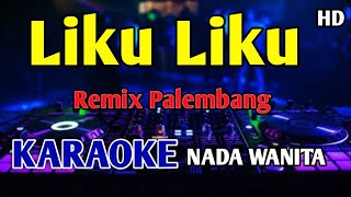 Download lagu LIKU LIKU - KARAOKE HD Remix Palembang mp3 Download lagu LIKU LIKU - KARAOKE HD Remix Palembang mp3