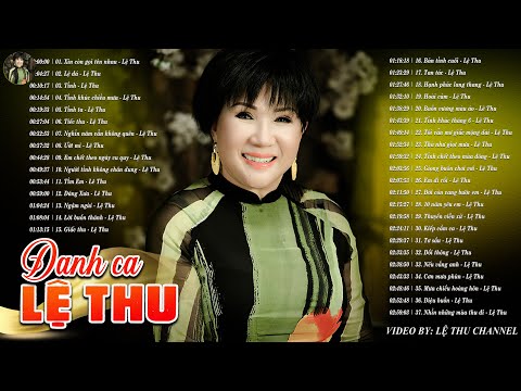 Tình Khúc Tưởng Nhớ Danh Ca LỆ THU (1943 - 2021) - Những Bản Tình Ca Vang Mãi Với Đời