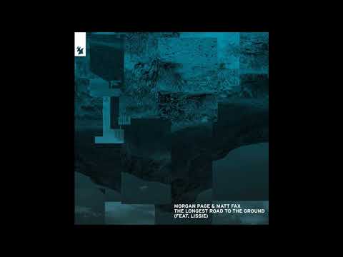Morgan Page & Matt Fax Feat. Lissie - The Longest Road To The Ground