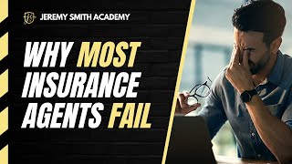Why Most Insurance Agents Fail