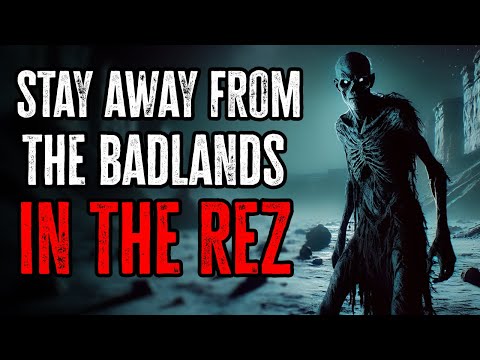 Stay AWAY from the BADLANDS in the REZ....Native Skinwalker Stories & Cryptids