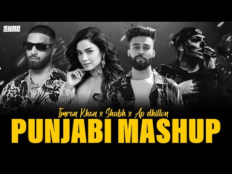 Punjabi Mashup | Ap Dhillon | Imran Khan | Shubh | Karan Aujla