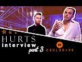 Hurts Interview Part 3 Wywiad Hurts 2017 W MUZO FM Część 3
