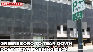 Greensboro to tear down busy downtown parking garage