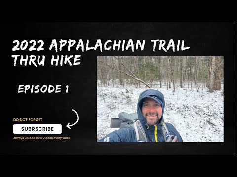 2022 Appalachian Trail Thru Hike: Episode 1