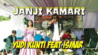 Download lagu JANJI KAMARI _ YUDI KUNTI feat ISMAR X YUDITA NADA mp3 Download lagu JANJI KAMARI _ YUDI KUNTI feat ISMAR X YUDITA NADA mp3