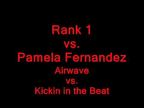 Rank 1 vs Pamela Fernandez - Airwave vs Kickin in the beat
