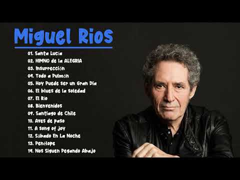 Miguel Rios - Grandes exitos - Lo mejor de Miguel Rios 2021
