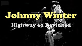 Johnny Winter And - Highway 61 Revisited - Live At The Fillmore East 1970