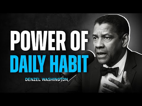 Daily Habits Shape Your Destiny – Denzel Washington | Inspire Force