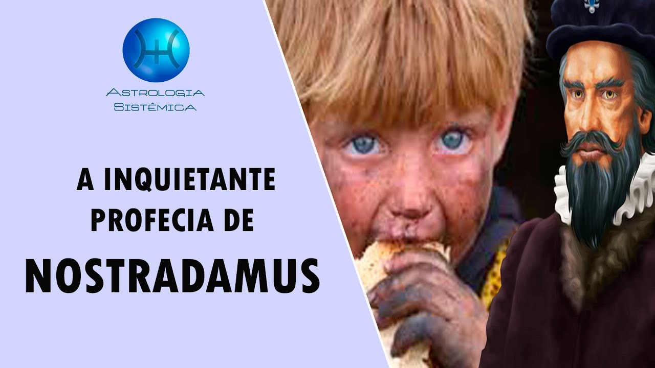 A INQUIETANTE PROFECIA DE NOSTRADAMUS - PESTE, CATÁSTROFE E FOME MUNDIAL