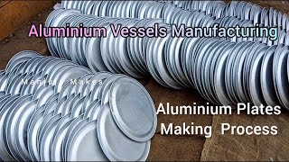 Aluminium Vessels Manufacturing | How to Make Aluminium Plates in Chennai Factory
