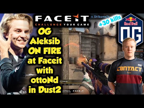 OG Aleksib ON FIRE at Faceit with ottoNd /w 30 kills in Dust2