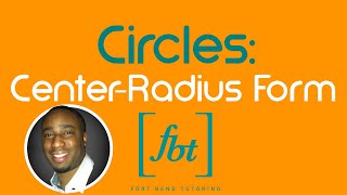 Writing Equations of Circles: Center-Radius Form (Standard Form) [fbt]