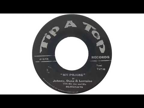 Johnny, Dana & Lorraine with Sir Jay & The Skatanauts - My Praise