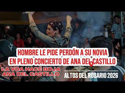 ¡LE PIDIÓ PERDÓN A SU NOVIA EN PLENO CONCIERTO DE ANA DEL CASTILLO! ❤️🔥 Le Cantó La Indiferencia.