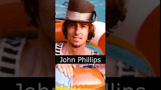 The Life and Death of John Phillips