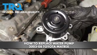How to Replace Water Pump 2003-08 Toyota Matrix