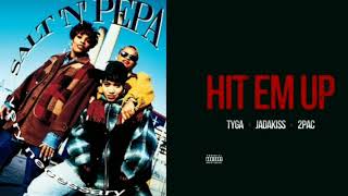 Hit Em Up For The Somma Time Man (Tyga X Salt N Pepa Mashup) Ft.Jadakiss And 2Pac