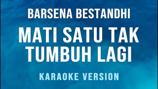 Download lagu Mati Satu Tak Tumbuh Lagi - Barsena Bestandhi (Karaoke) mp3 Download lagu Mati Satu Tak Tumbuh Lagi - Barsena Bestandhi (Karaoke) mp3