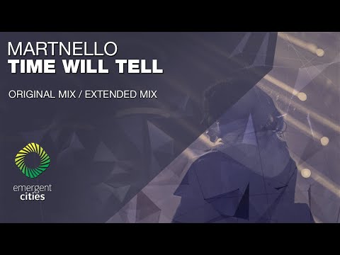Martnello - Time Will Tell [Emergent Cities]