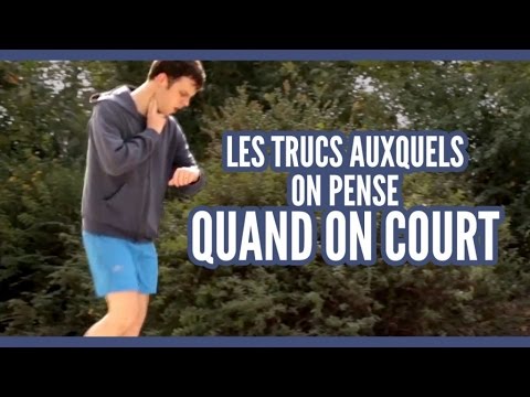 Vidéos - Les trucs auxquels on pense quand on court