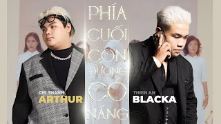 BLACKA - PHÍA CUỐI CON ĐƯỜNG CÓ NẮNG ft. ARTHUR (OFFICIAL MUSIC VIDEO)