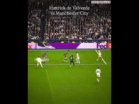 Valverde vs Man City 🔥