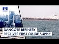 Dangote Refinery Set To Start Production, Receives First Crude Supply