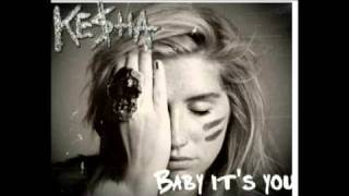 Ke$ha Baby It&#39;s you (Unreleased )