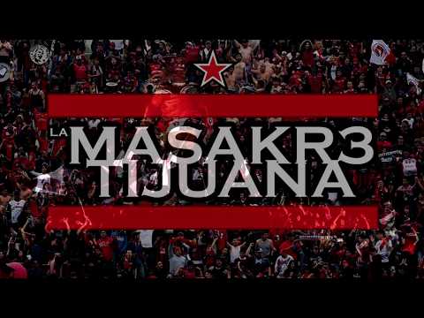 "To My Love" Barra: La Masakr3 • Club: Tijuana