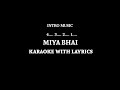 Miya Bhai Karaoke with lyrics