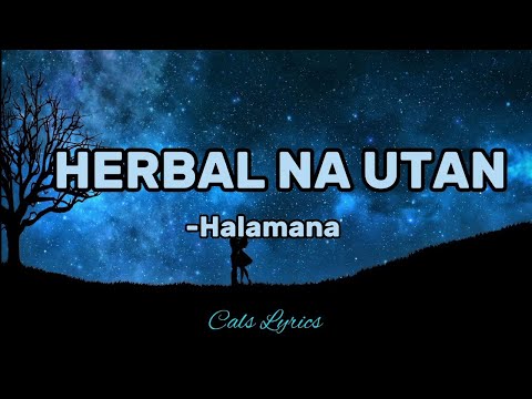 HERBAL NA UTAN : Rudy Tagsip of Halamana (Lyrics)